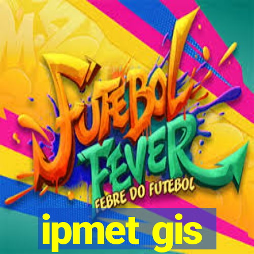 ipmet gis